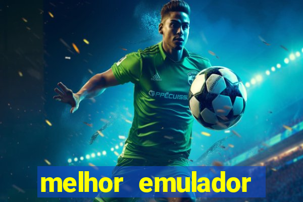 melhor emulador para pc fraco